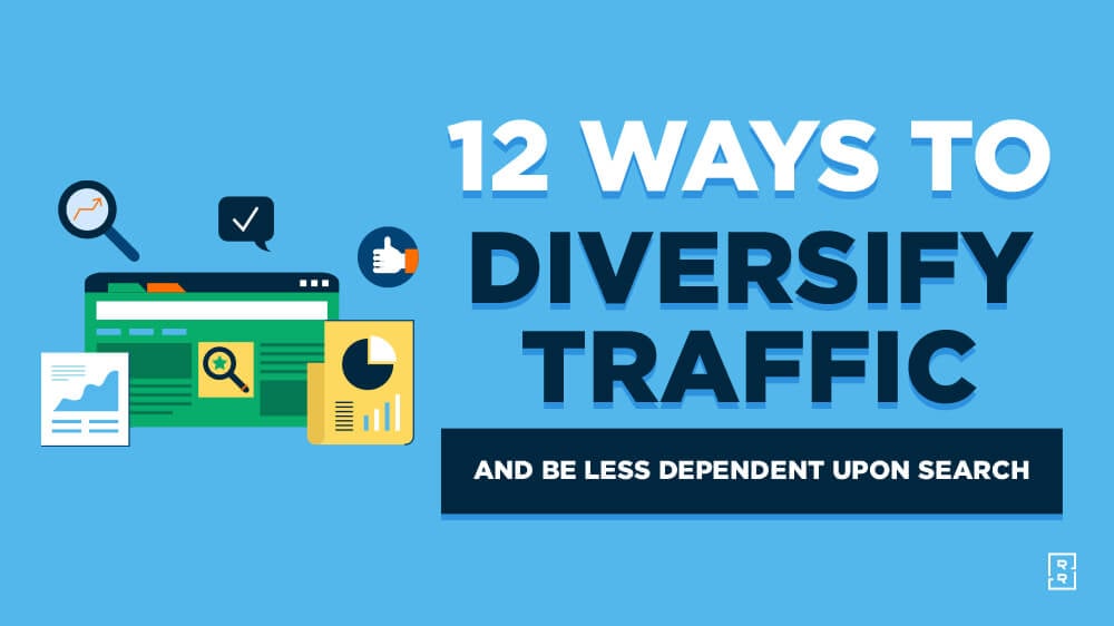 12 Ways to Diversify Your Website Traffic Sources in 2024