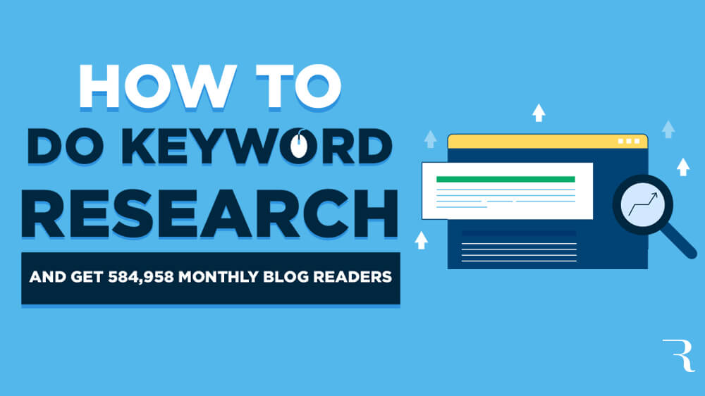 How to Do Keyword Research (Get 584,958+ Readers) in 2024