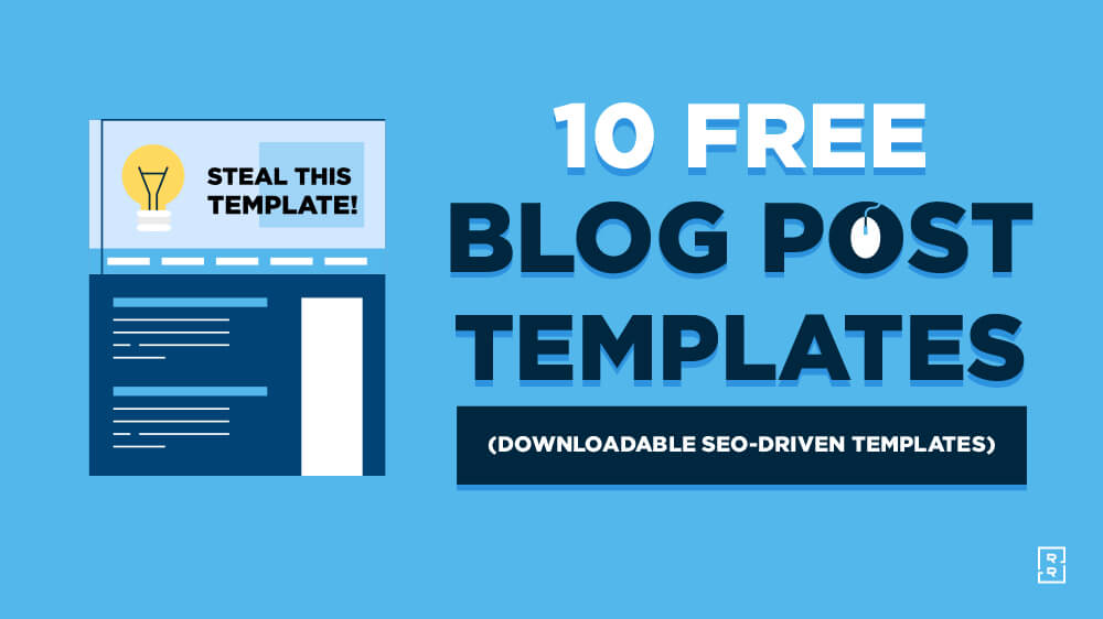 10 Blog Post Templates (+ Free SEO-Driven Template) to Download