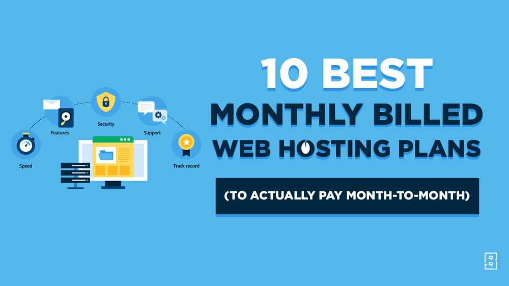 10 Best Monthly Web Hosting Plans 2024 (Month-to-Month Hosting)