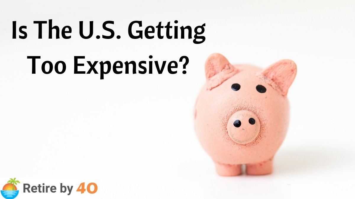 Is The US Getting Too Expensive?