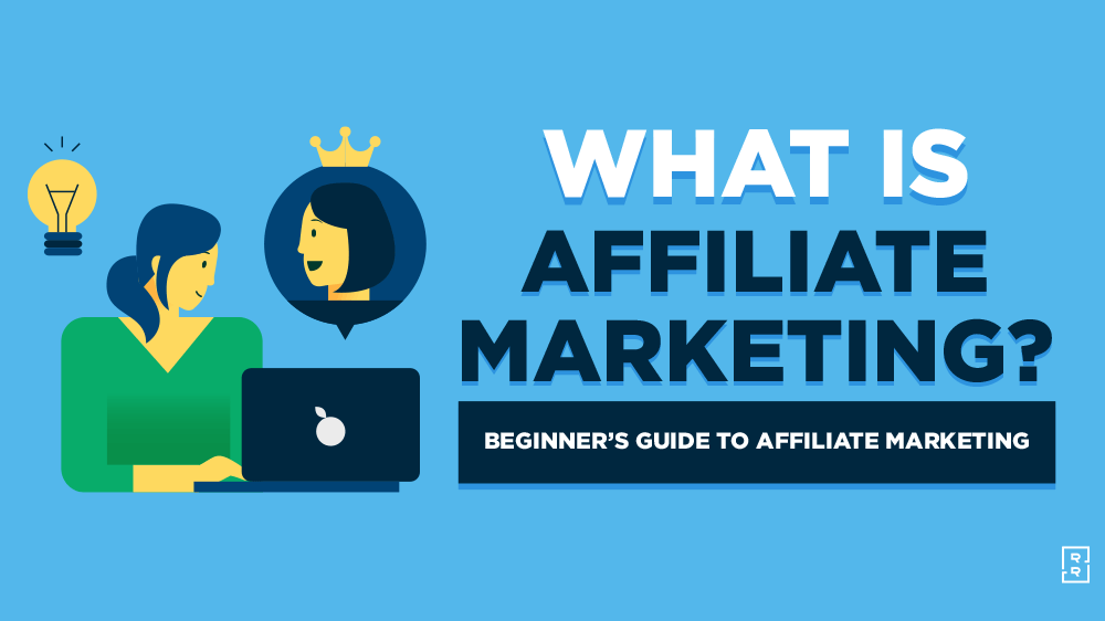 What is Affiliate Marketing? Beginner’s Guide to Affiliate Programs