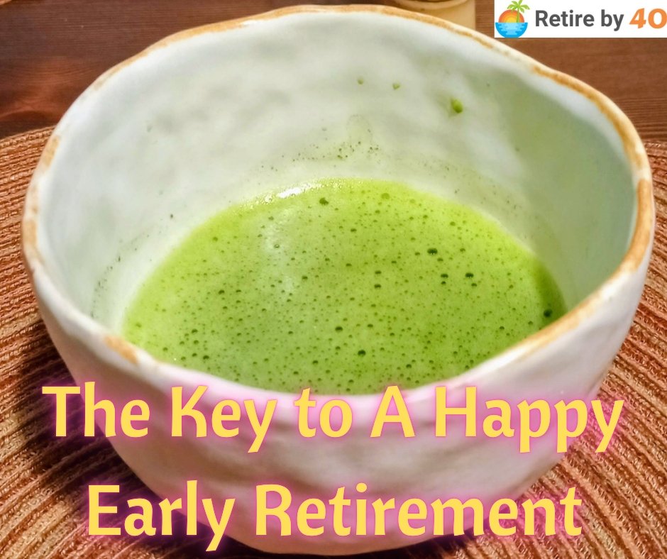 The Key to A Happy Early Retirement