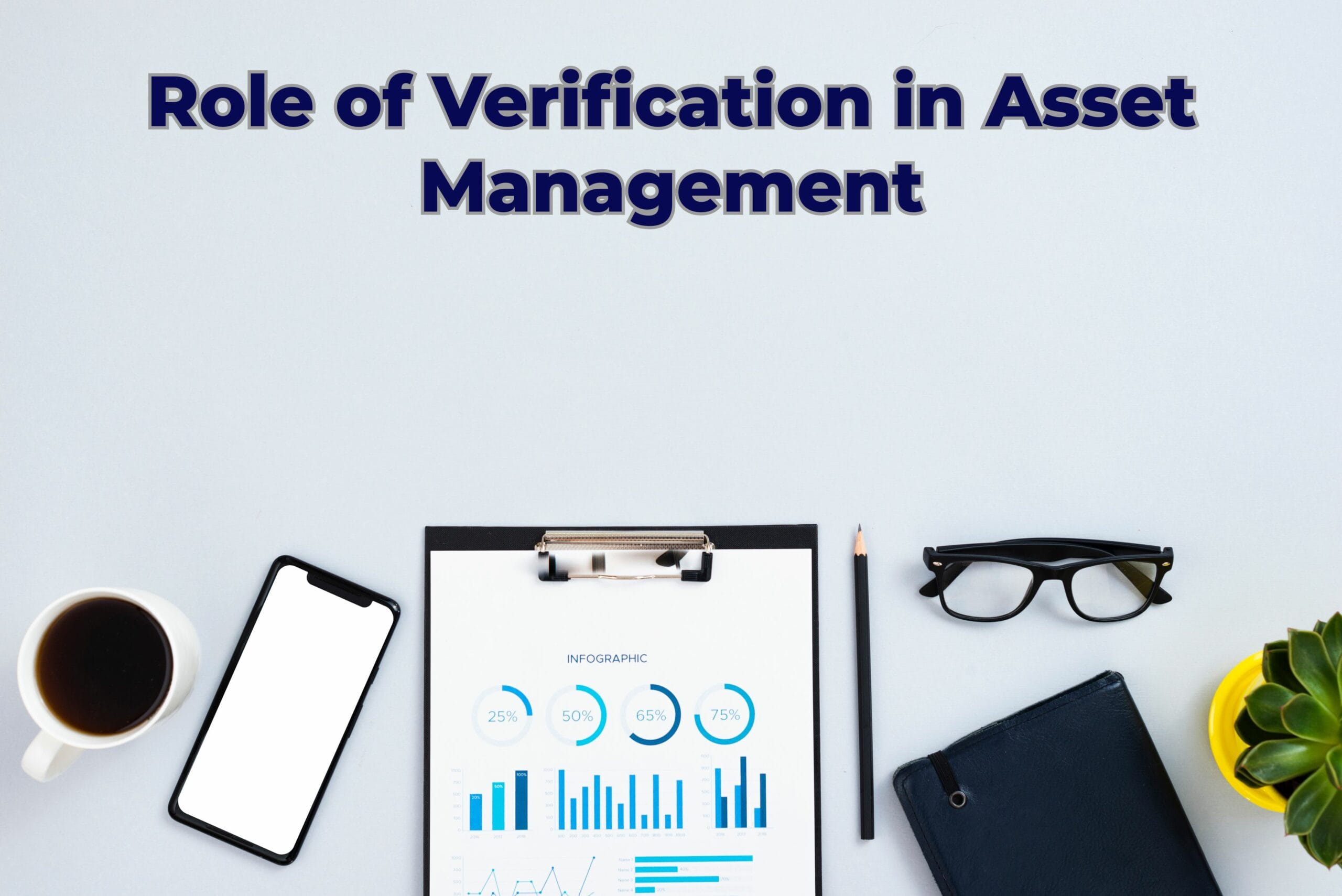 Why Asset Verification is Essential for Accurate Tracking