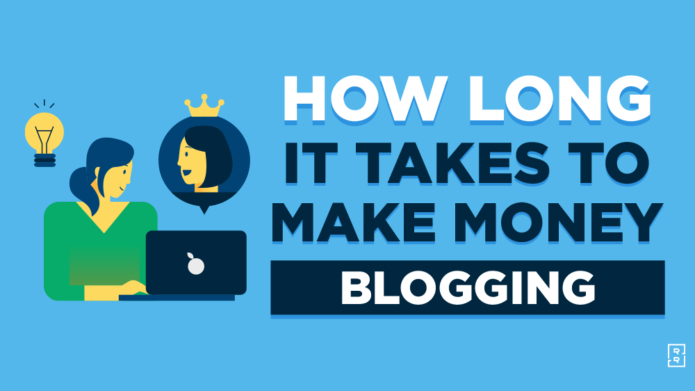 How Long Does it Take to Make Money Blogging? (2025)