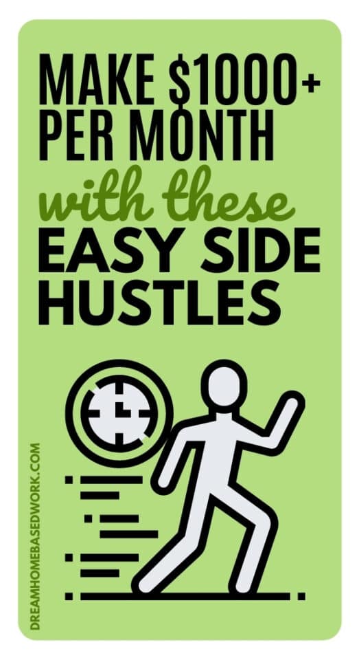 Make $1000+ Per Month With These Easy Side Hustles – Dream Home Based Work