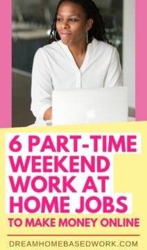 6 Part-Time Weekend Work at Home Jobs to Make Money Online – Dream Home Based Work