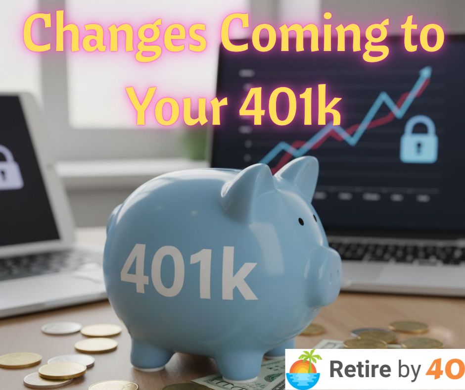 Changes Coming to Your 401k
