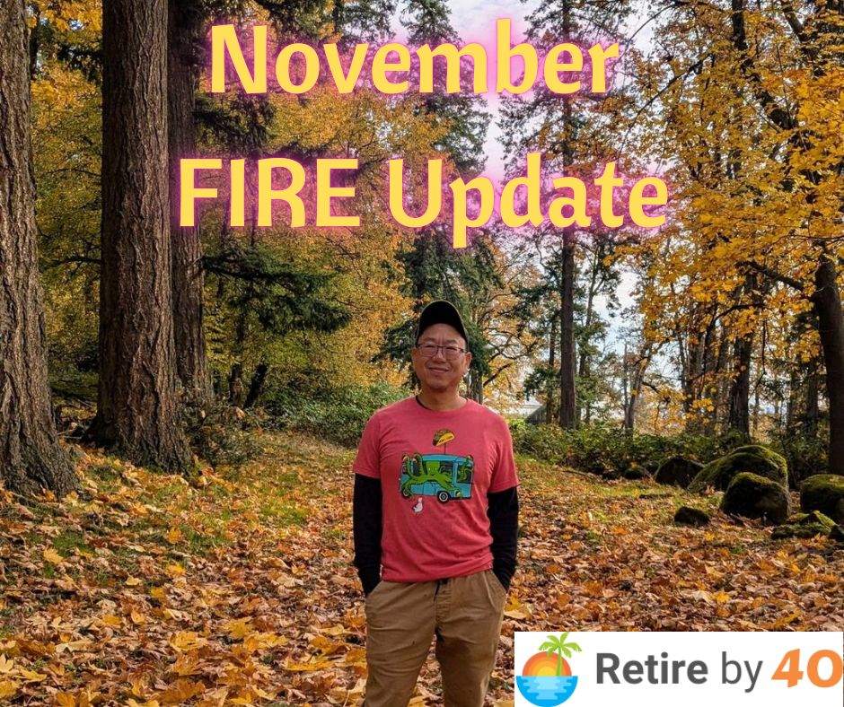 November 2025 FIRE Update – Retire by 40